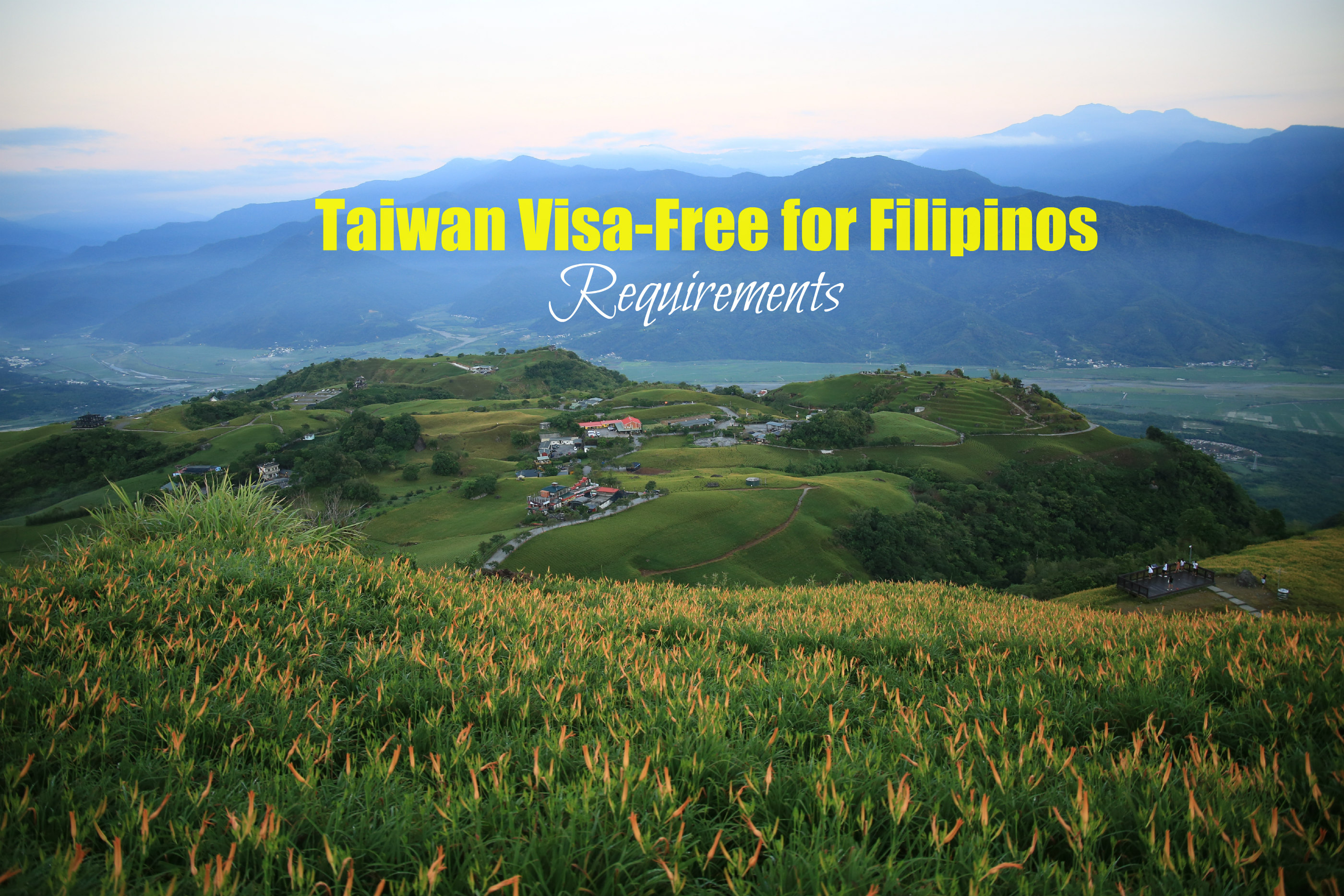 TAIWAN VISA-FREE PHILIPPINES/FILIPINOS 2018 -2019 Requirements