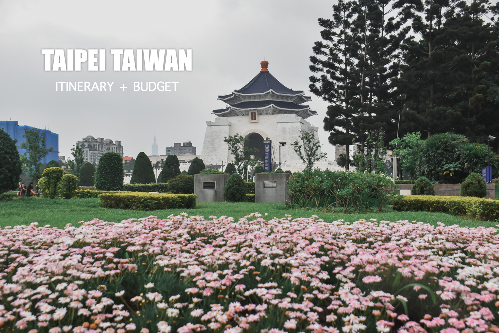 TAIPEI TRAVEL GUIDE (Budget + Itinerary) 2019