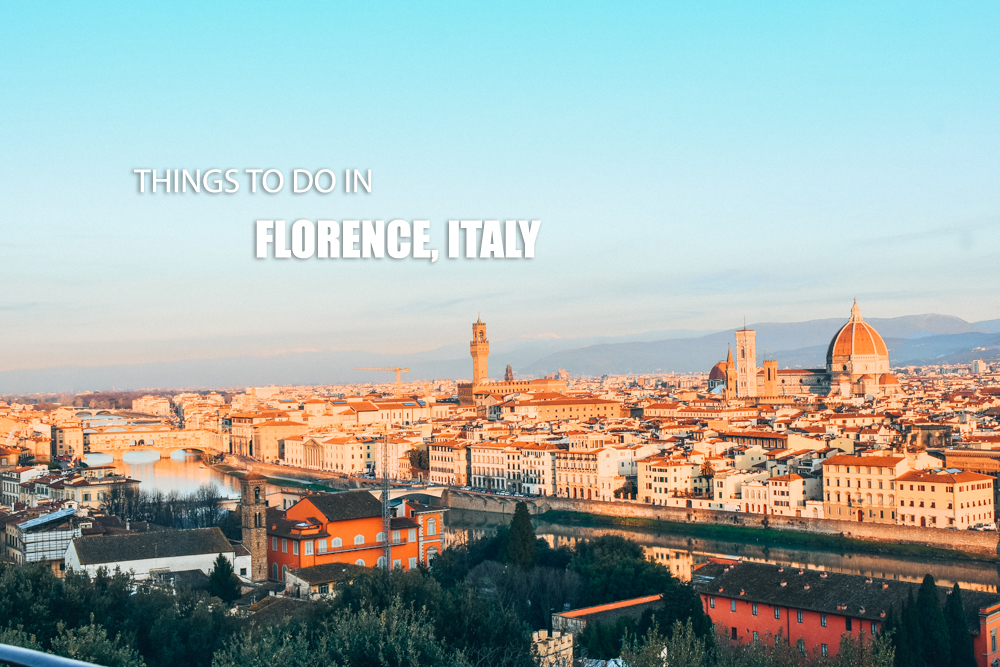 THINGS TO DO IN FLORENCE ITALY