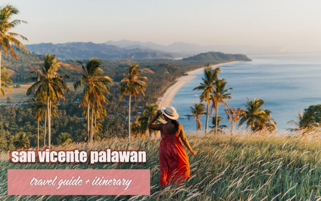 SAN VICENTE PALAWAN: TRAVEL GUIDE + ITINERARY