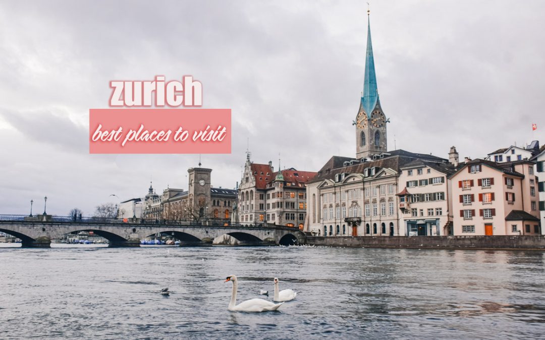 30 TOURIST SPOTS IN ZURICH (2020)