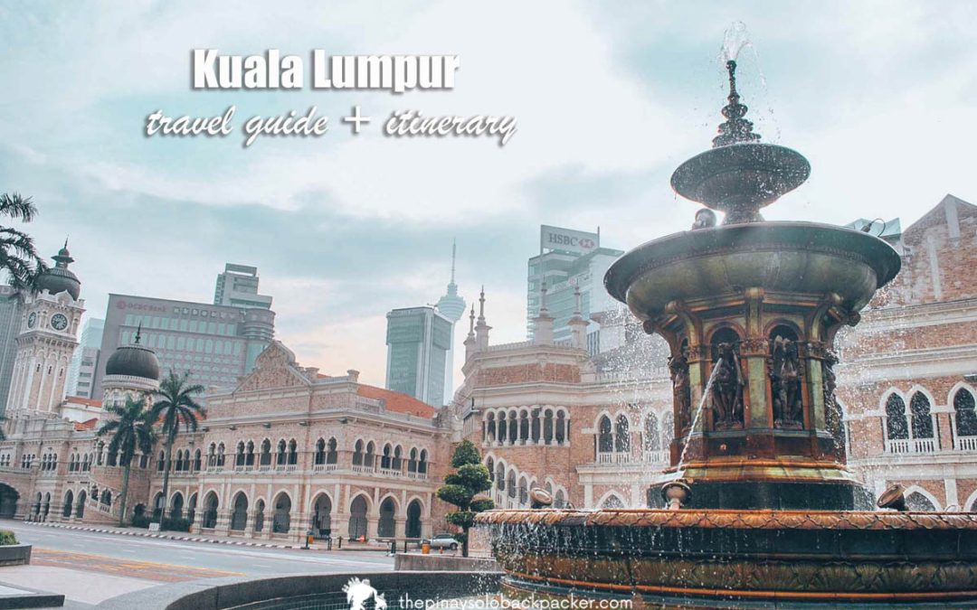 Kuala Lumpur Travel Guide Blog (Budget + Itinerary)