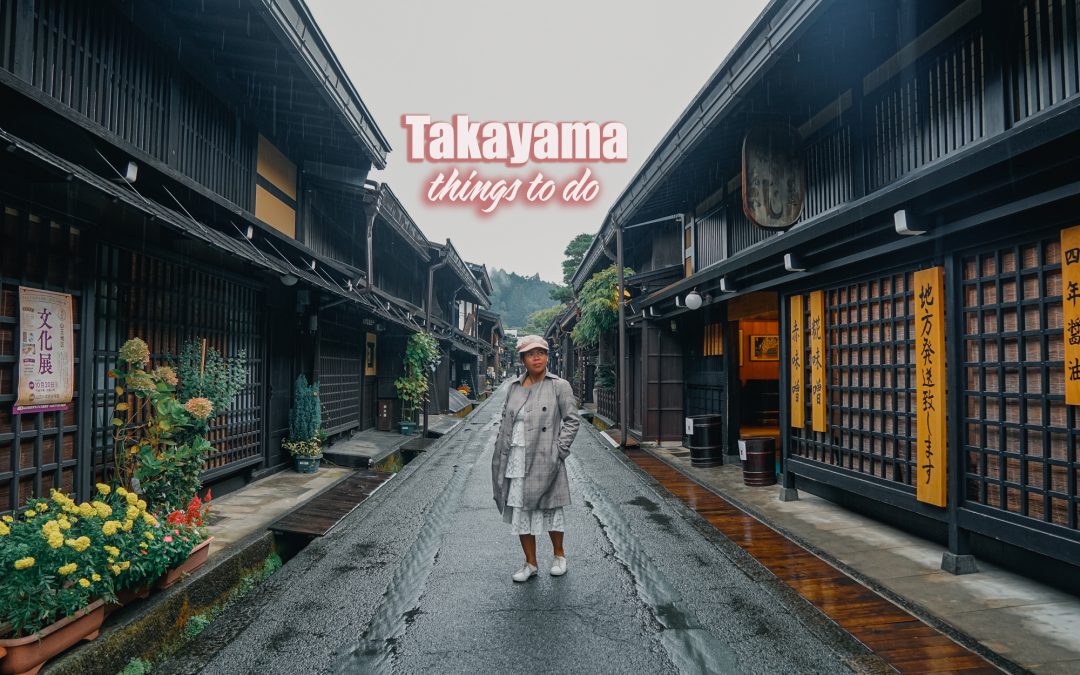 TAKAYAMA THINGS TO DO AND TOURIST SPOTS