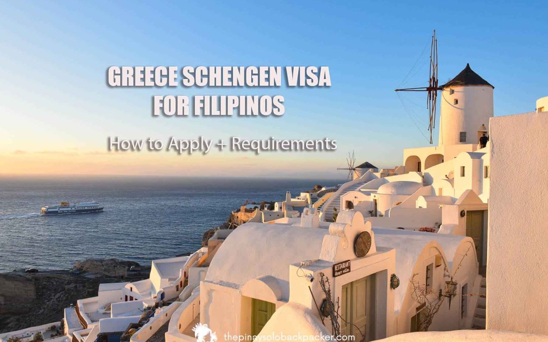 GREECE VISA FOR FILIPINOS: HOW TO APPLY AND REQUIREMENTS